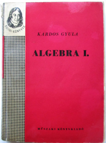 Algebra I. (Bolyai-knyvek)