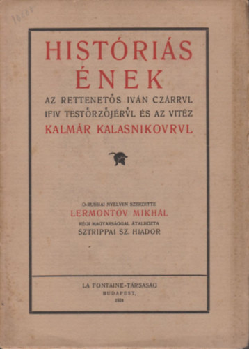 Lermontov Mikhl - Histris nek (az rettents Ivn czrrul ifiu testrzjrl s az vitz Kalmr Kalasnikovrul)