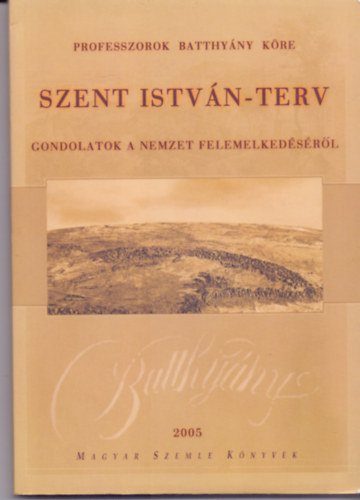 Szent Istvn-terv - Gondolatok a nemzet felemelkedsrl