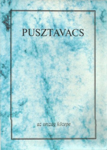 Pusztavacs - az orszg kzepe