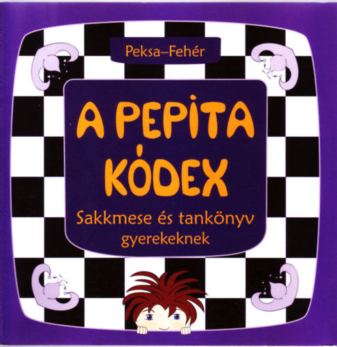 A Pepita Kdex - Sakkmese s tanknyv gyerekeknek