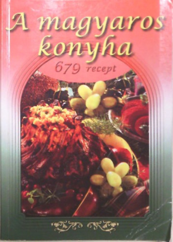 A magyaros konyha - 679 recept