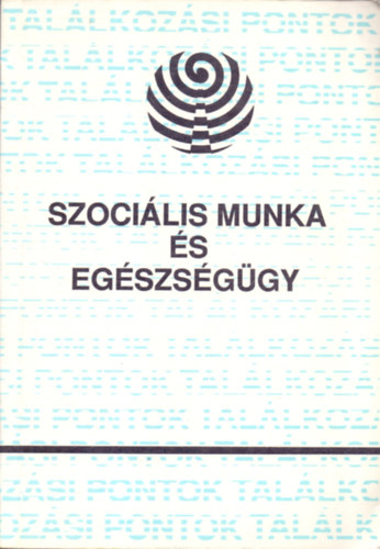 Szocilis munka s egszsggy (Tanulmnyok)