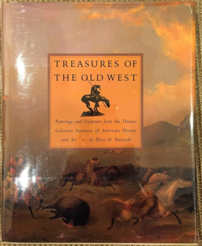 Peter H. Hassrick - Treasures of the old west
