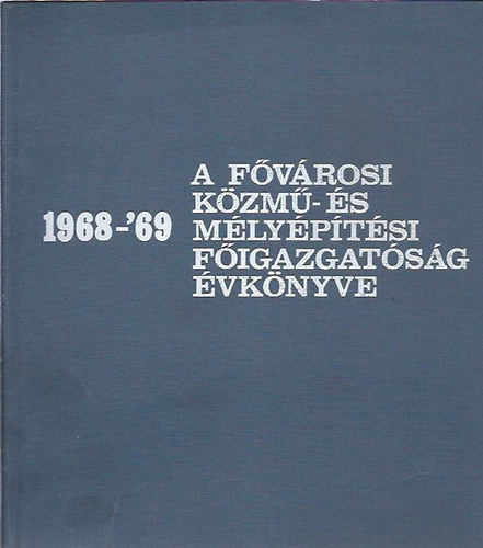 A Fvrosi Kzm-s Mlyptsi Figazgatsg vknyve 1968-69.