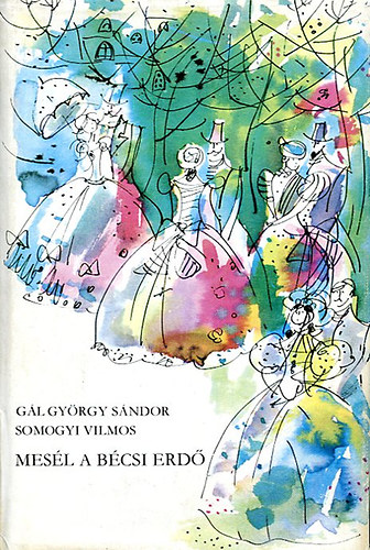 Gl Gyrgy Sndor-Somogyi Vilmos: - Mesl a bcsi erd