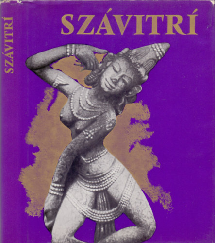 Vekerdi József GRAFIKUS Kass János - Szávitrí AZ ASSZONYI HŰSÉG DICSÉRETE - NÉGY ÓKORI IND REGE