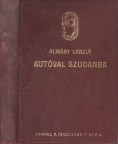 Autval Szudnban - Els aut-utazs a Nlus mentn, vadszatok angol-egyiptomi Szudnban (A Magyar Fldrajzi Trsasg Knyvtra)