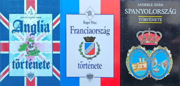 3 db k�nyv Eur�pai orsz�gok t�rt�net�r�l: Franciaorsz�g t�rt�nete + Spanyolorsz�g t�rt�nete + Anglia t�rt�nete