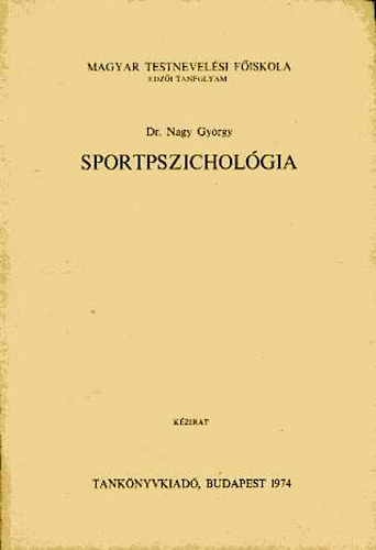 Sportpszicholgia (Magyar Testnevelsi Fiskola - Edzi tanfolyam)- kzirat