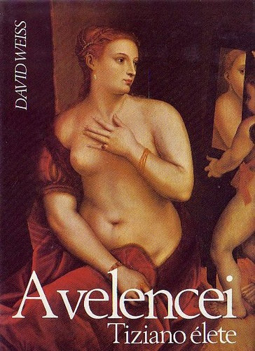 A velencei - TIZIANO LETE (Vermes Magda fordtsa)