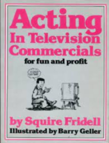 Acting in Television Commercials for Fun and Profit