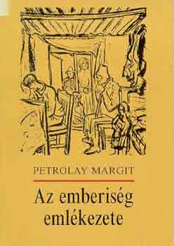 Petrolay Margit - Az emberisg emlkezete
