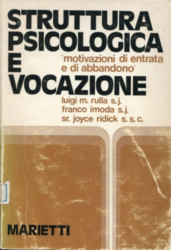 Struttura psicologica e vocazione. Motivazioni di entrata e di abbandono (Vol. 3)(Marietti)(Collana di psicologia pastorale e morale 3.)