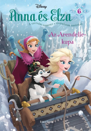 Erica David - Jgvarzs - Anna s Elza 6. - Az Arendelle-kupa