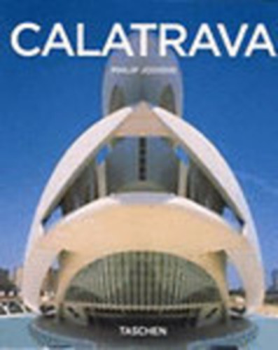 Santiago Calatrava (1951- )- �p�t�sz, m�rn�k, m�v�sz (Taschen)