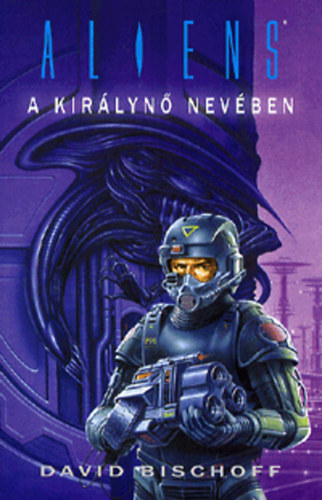 Aliens: A kirlyn nevben