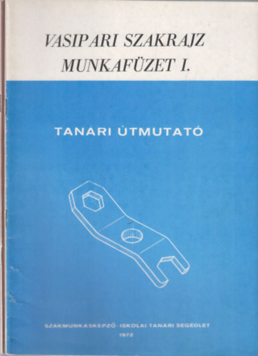 Vasipari szakrajz munkafzet 1-2. (Tanri tmutat)