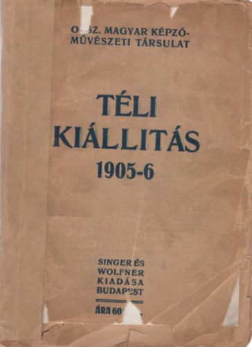 Tli killits 1905-6 ( Orsz. Magyar Kpzmvszeti Trsulat )