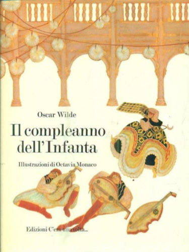 Il compleanno dell'infanta - Illustrazioni di Octavia Monaco (The Birthday of the Infanta)