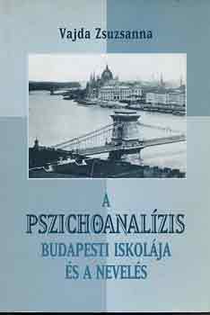 A pszichoanalzis budapesti iskolja s a nevels