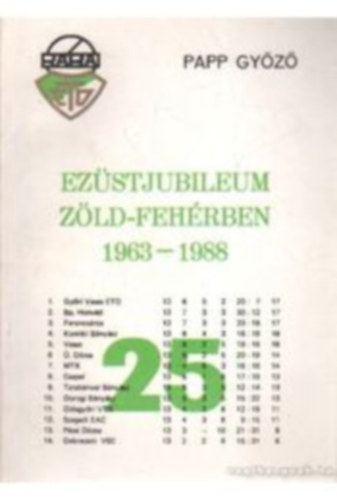 Papp Gyz - Ezstjubileum zld-fehrben 1963 - 1988 Rba-ETO