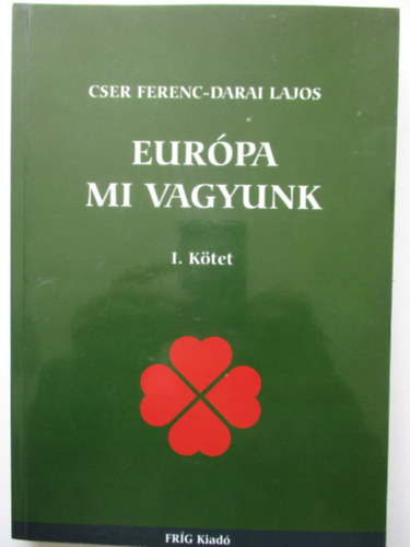 Eurpa mi vagyunk I. ktet