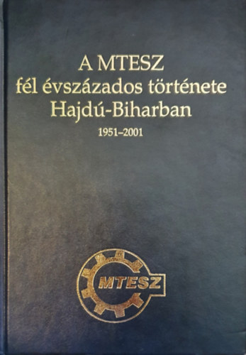 A MTESZ fl vszzados trtnete Hajd-Biharban 1951-2001