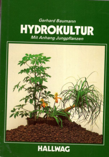 Hydrokultur - Mit Anhang Jungpflanzen