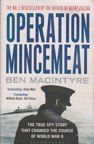 Ben Macintyre - Operation Mincemeat: The True Spy Story That Changed the Course of World War II