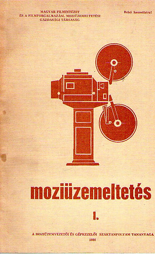 Rohrbacher Bla  (szerk.); Uzsoki Ferenc (szerk.); Blahunka Rezs (szerk.) - Mozizemeltets I.