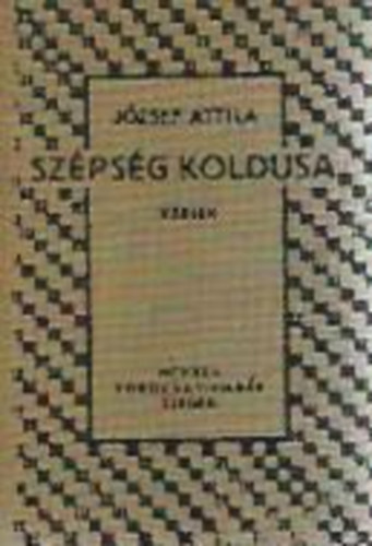 J�zsef Attila - A sz�ps�g koldusa (Minik�nyv)