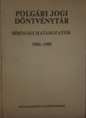 dr. Csiky Ottó - Polgári jogi döntvénytár - Bírósági határozatok 1986-1989