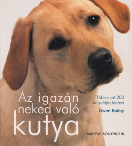 Gwen Bailey - Az igazn neked val kutya