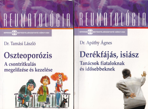 2 db Reumatolgia: Oszteoporzis-A csontritkuls megelzse s kezelse, Derkfjs, isisz-Tancsok fiataloknak s idsebbeknek.