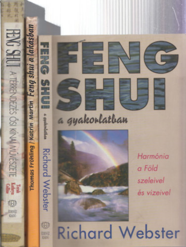 3 db Feng Shui knyv: Feng Shui a gyakorlatban + Feng Shui a laksban + Feng Shui (A trrendezs si knai mvszete)