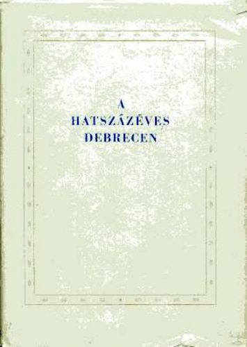 A hatszzves Debrecen