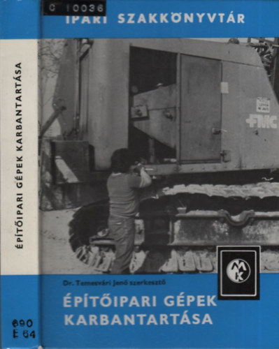 Dr. Temesv�ri Jen� - �p�t�ipari g�pek karbantart�sa (Ipari szakk�nyvt�r)