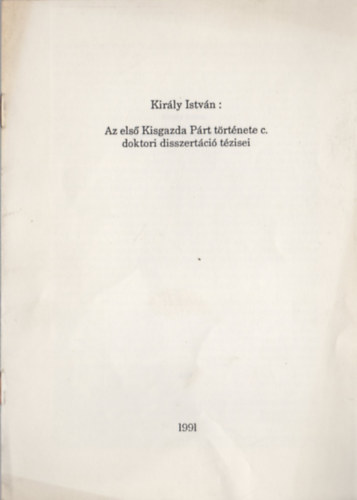 Az els� Kisgazda P�rt t�rt�nete c. doktori disszert�ci� t�zisei