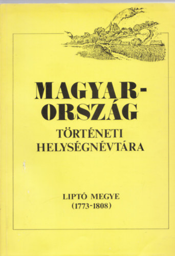 Magyarorszg trtneti helysgnvtra (Lipt megye 1773-1808)
