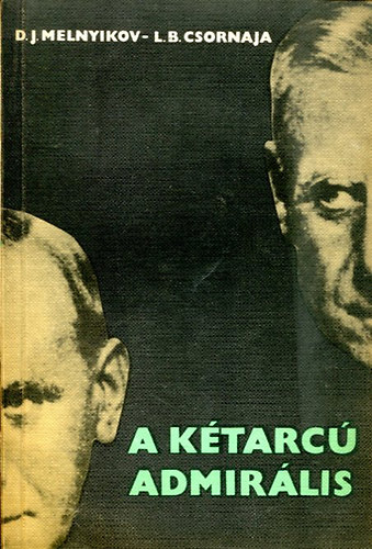 D.J. Melnyikov; L. B. Csornaja - A k�tarc� admir�lis