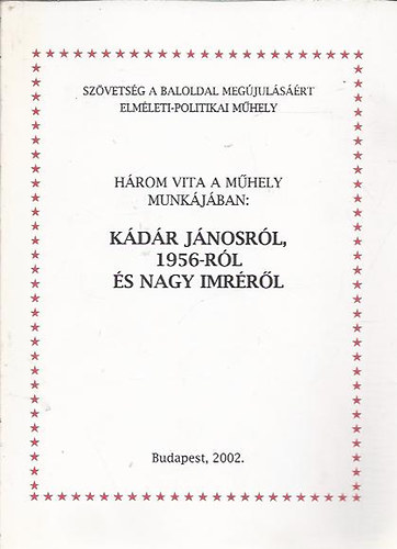 szerk:dr.Kemny Csaba - Kdr Jnosrl,1956-rl s Nagy Imrrl