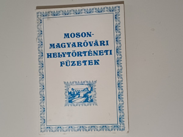Mosonmagyarvri helytrtneti fzetek VI.