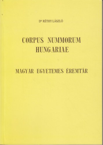 Corpus Nummorum Hungariae I-II egy ktetben (reprint)