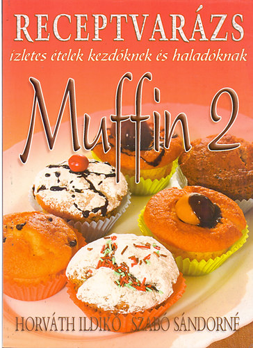 Receptvarzs  - Muffin 2 (zletes telek kezdknek s haladknak)