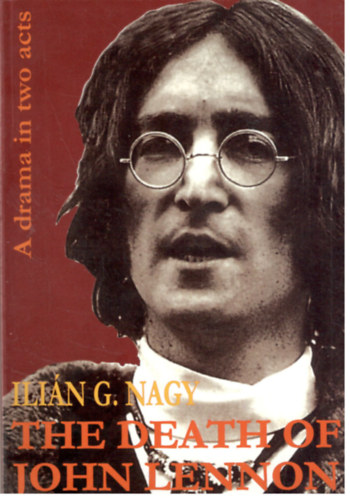 Ili�n G. Nagy - The Death of John Lennon