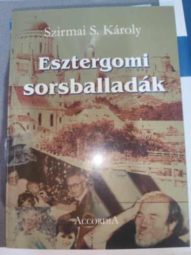 Szirmai S. Károly - Esztergomi sorsballadák