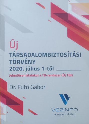 Dr. Fut Gbor - j trsadalombiztostsi trvny 2020. jlius 1-tl (J TBJ)