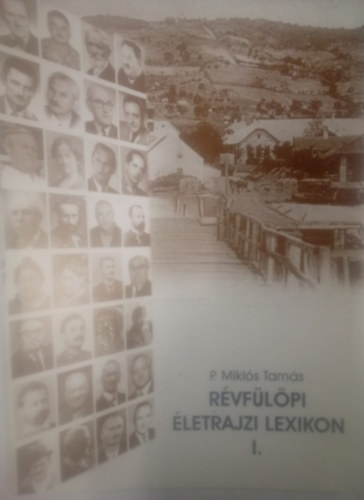Rvflpi letrajzi lexikon I. /  Rvflpi honismereti fzetek 5. /