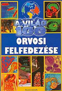 A vil�g 100 orvosi felfedez�se